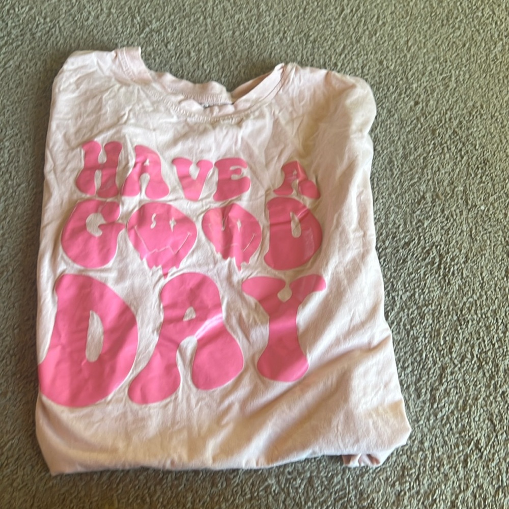 Have a Good Day slogan shirt